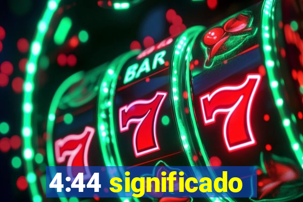 4:44 significado